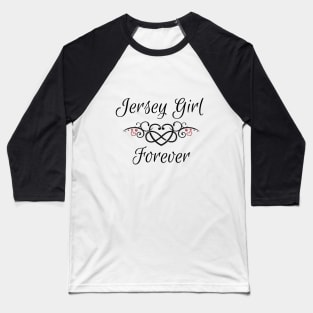 Jersey Girl Forever Baseball T-Shirt